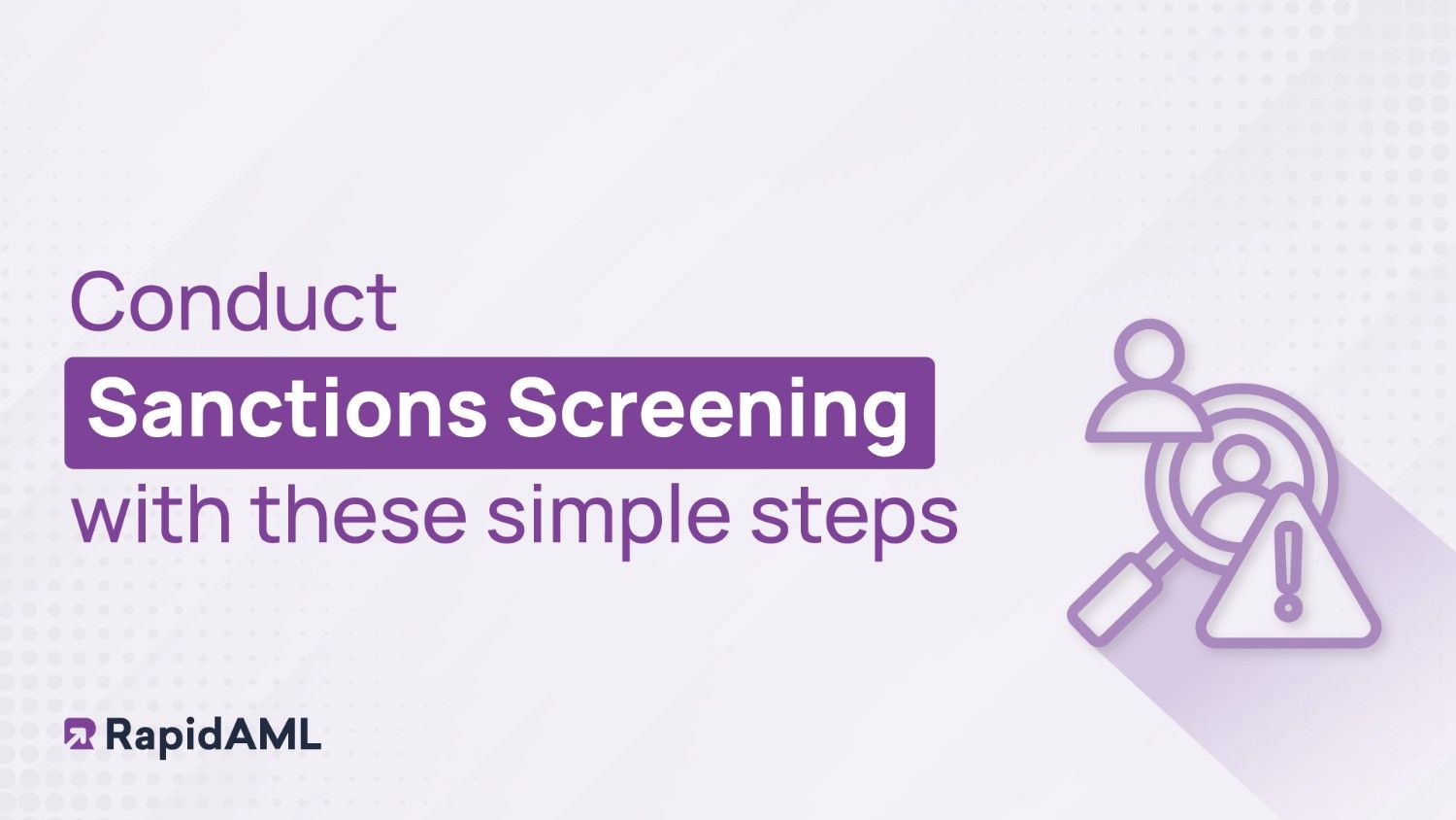 Conduct Sanctions Screening in These Simple Steps!